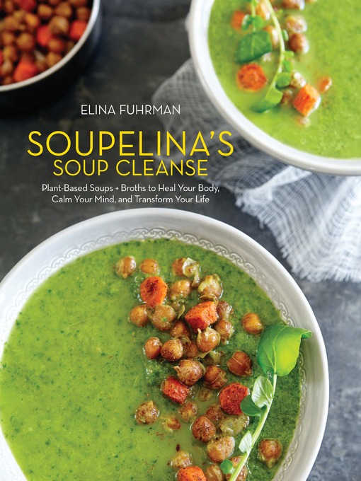 Title details for Soupelina's Soup Cleanse by Elina Fuhrman - Available